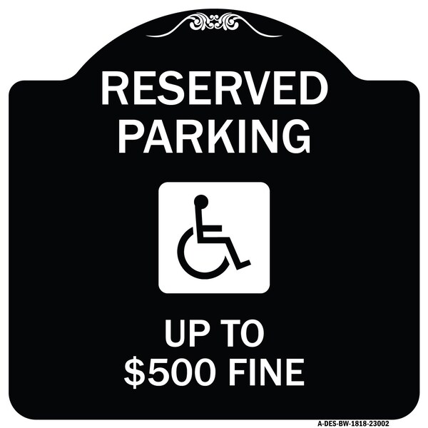 Reserved Parking Up to $500 Fine Handicapped Heavy-Gauge Aluminum Sign, 18" x 18", BW-1818-23002